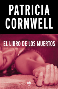 EL LIBRO DE LOS MUERTOS (DOCTORA KAY SCARPETTA 15).