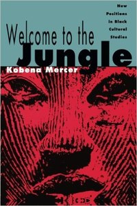 WELCOME TO THE JUNGLE: NEW POSITIONS IN BLACK CULTURAL STUDIES (INGLÉS) TAPA BLANDA