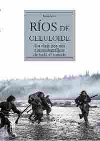 RÍOS DE CELULOIDE