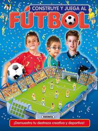 CONSTRUYE Y JUEGA AL FUTBOL ( RECORTABLE )
