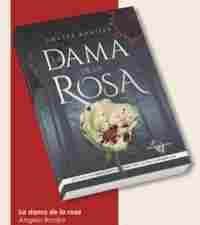 LA DAMA DE LA ROSA (GANADORA DEL PREMIO SEVILLA JOVEN 2016 Y CLARA CAMPOAMOR 2019)