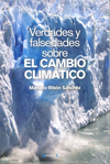 VERDADES Y FALSEDADES SOBRE CAMBIO CLIMATICO