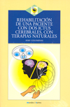 REHABILITACION DE UNA PACIENTE CON DOS ICTUS CEREBRALES, CON TERAPIAS