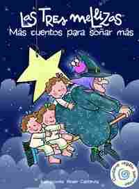 MAS CUENTOS PARA SOÑAR MAS LAS TRES MELLIZAS
