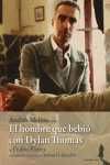 EL HOMBRE QUE BEBIÓ CON DYLAN THOMAS