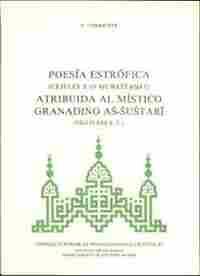 POESÍA ESTRÓFICA (CERJELES Y/O MUWASSAHAT) ATRIBUIDA AL MÍSTICO GRANAD