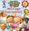 VEN A JUGAR CON NOSOTROS!. TICKETY TOC
