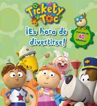 ES HORA DE DIVERTIRSE! TICKETY TOC