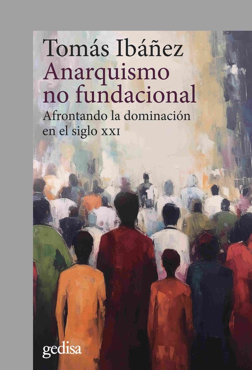 ANARQUISMO NO FUNDACIONAL. AFRONTANDO LA DOMINACIÓN EN EL SIGLO XXI