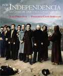 POR LA INDEPENDENCIA. LA CRISISDE 1808 Y SUS CONSECUENCIAS