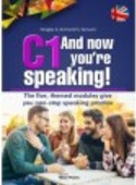 C1. AND NOW YOUŽRE SPEAKING! THE SIX, THEMED MODULES GIVE YOU NON-STOP SPAKING PRACTICE