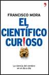 CIENTIFICO CURIOSO, EL. LA CIENCIA DEL CEREBRO EN EL DIA A DIA
