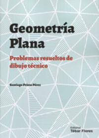 GEOMETRIA PLANA. PROBLEMAS RESUELTOS DE DIBUJO TÉCNICO