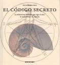 EL CODIGO SECRETO. LA MISTERIOSA FORMULA QUE RIGEEL ARTE, NATURALEZA Y CIENCIA