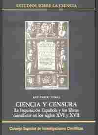 CIENCIA Y CENSURA. LA INQUISICION ESPAÑOLA Y LOS LIBROS CIENTIFICOS EG