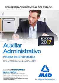 PRUEBA INFORMATICA. AUXILIAR ADMINISTRATIVO ADMINISTRACION DEL ESTADO. OFFICE 2010 PROFESSIONAL PLUS