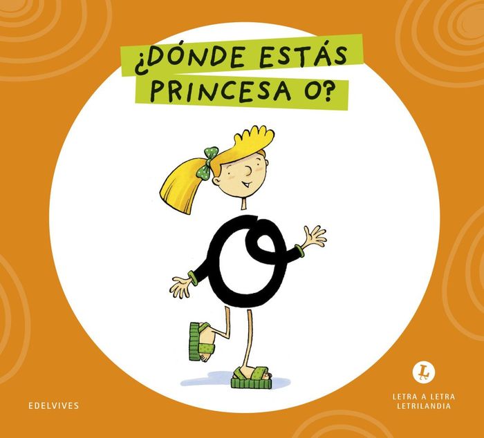 ¿DONDÉ ESTAS PRINCESA O? LETRA A LETRA. LETRILANDIA