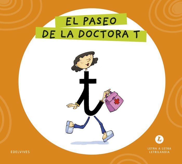 EL PASEO DE LA DOCTORA T. LETRA A LETRA. LETRILANDIA