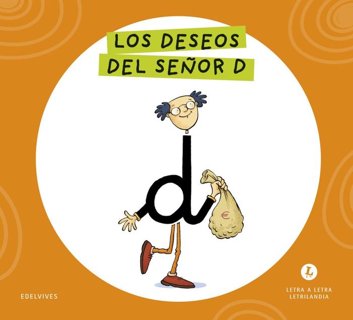 LOS DESEOS DEL SEÑOR D. LETRA A LETRA. LETRILANDIA