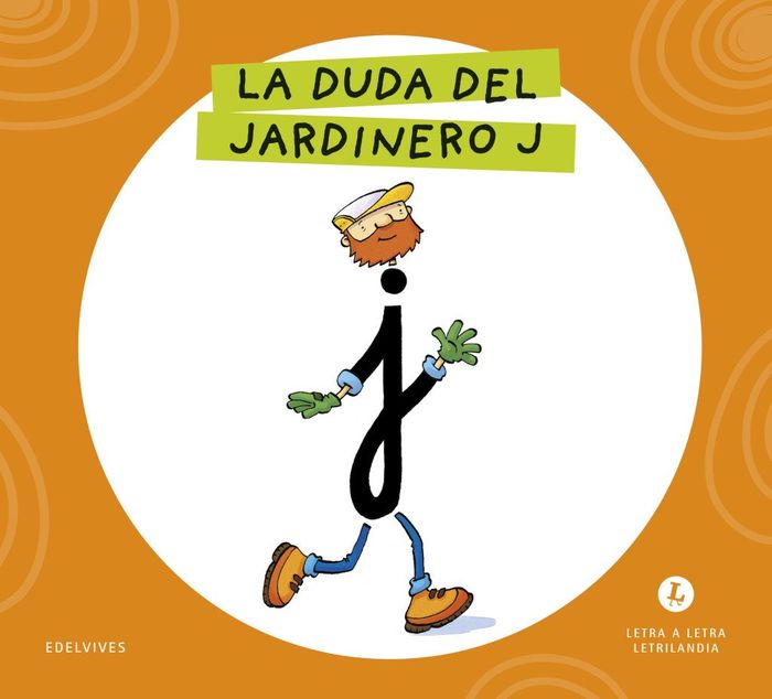 LA DUDA DEL JARDINERO J. LETRA A LETRA. LETRILANDIA
