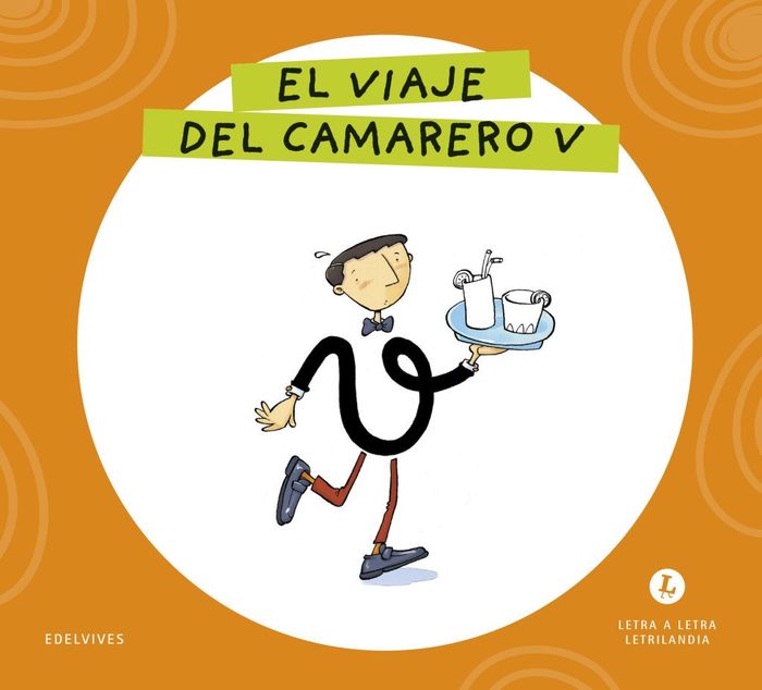 EL VIAJE DEL CAMARERO V. LETRA A LETRA. LETRILANDIA