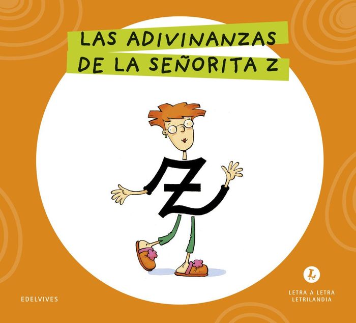 LAS ADIVINANZAS DE LA SEÑORITA Z. LETRA A LETRA. LETRILANDIA