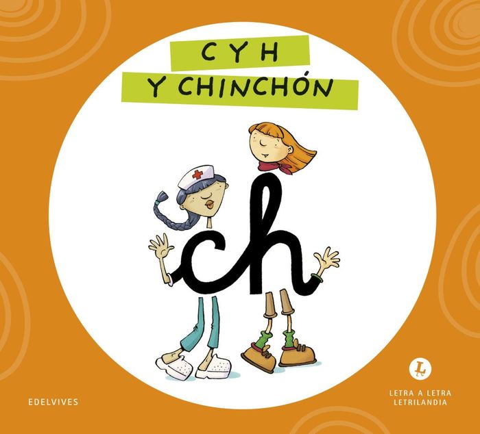 C Y H Y CHINCHÓN. LETRA A LETRA. LETRILANDIA