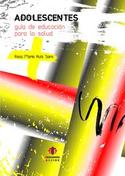 ADOLESCENTES. GUIA DE EDUCACION PARA LA SALUD