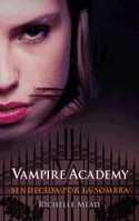 3. BENDECIDA POR LA SOMBRA. VAMPIRE ACADEMY