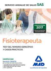 TEST DEL TEMARIO ESPECIFICO Y CASOS PRACTICOS. FISIOTERAPEUTA 2017 SAS SERVICIO ANDALUZ DE SALUD