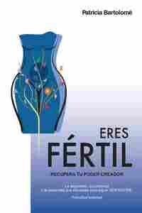 ERES FERTIL, RECUPERA TU PODER CREADOR