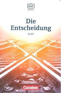 DIE ENTSCHEIDUNG A2/B1