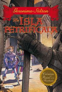 LA ISLA PETRIFICADA. CRONICAS DEL REINO DE LA FANTASIA
