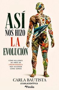 ASÍ NOS HIZO LA EVOLUCIÓN
