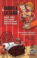 ¿VAMOS A LA CAMA? MANUAL ERÓTICO PARA CONSEGUIR QUE TU VIDA SEXUAL DEJE DE SER. MONAGUILLO
