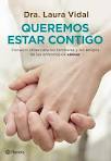 QUEREMOS ESTAR CONTIGO. CONSEJOS UTILES PARA FAMILIARES Y AMIGOS ENFERMOS DE CANCER