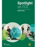 SPOTLIGHT ON FCE ALUM+MY FCE. STUDENTŽS BOOK