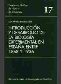 INTRODUCCIÓN Y DESARROLLO DE LA BIOLOGÍA EXPERIMENTAL EN ESPAÑA 1868 - 1936