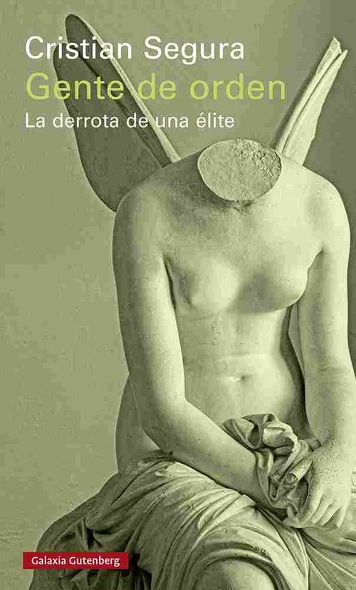 GENTE DE ORDEN. LA DERROTA DE UNA ÉLITE