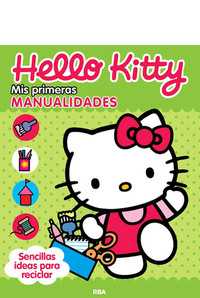 HELLO KITTY. MIS PRIMERAS MANUALIDADES