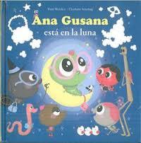 ANA GUSANA ESTA EN LA LUNA