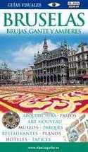 BRUSELAS, BRUJAS, GANTE Y AMBERES. GUIAS VISUALES 2009