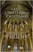 LA LUZ Y EL MISTERIO DE LAS CATEDRALES