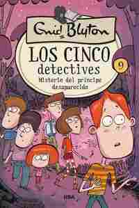 9. MISTERIO DEL PRINCIPE DESAPARECIDO. LOS CINCO DETECTIVES