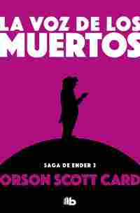 2. LA VOZ DE LOS MUERTOS. SAGA DE ENDER