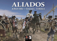 ALIADOS. ESPAÑA EN LA GUERRA DE INDEPENDENCIA DE LOS ESTADOS UNIDOS