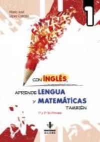 CON INGLES APRENDE LENGUA Y MATEMATICAS TAMBIEN 1º Y 2º PRIMARIA