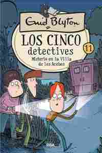 11. MISTERIOS EN LA VILLA DE LOS ACEBOS. LOS CINCO DETECTIVES