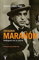 GREGORIO MARAÑON. RADIOGRAFIA DE UN LIBERAL