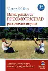 MANUAL PRACTICO DE PSICOMOTRICIDAD PARA PERSONAS MAYORES